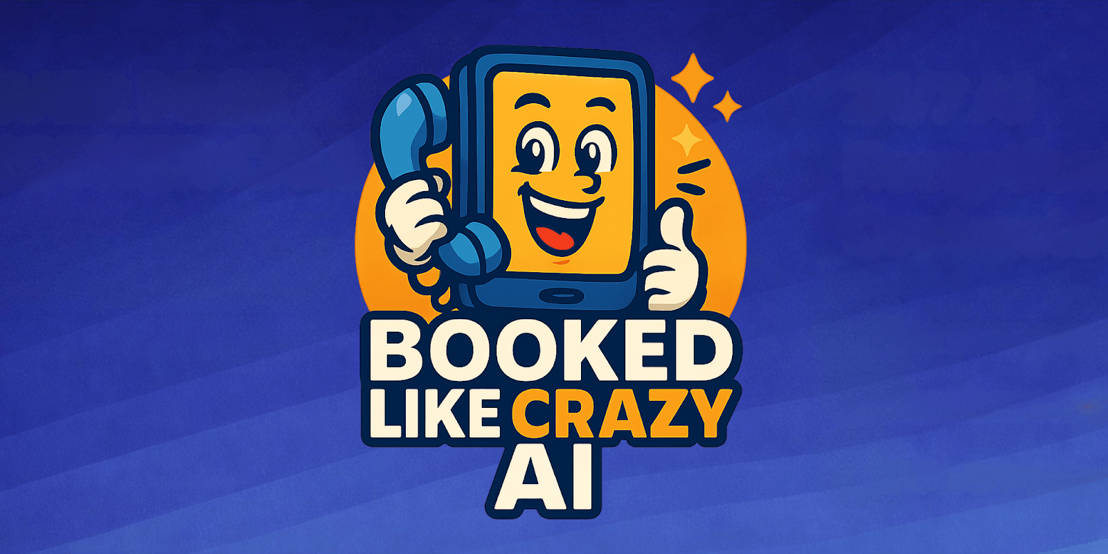 Smiling cartoon phone mascot with headset and thumbs-up, representing Booked Like CRAZY AI's call-handling solution for contractors.