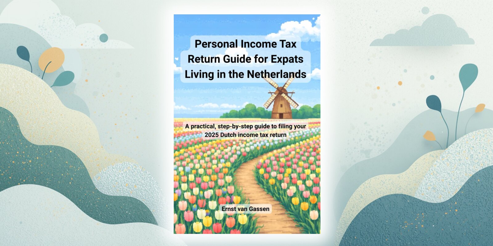 Guidebook cover for expats on filing Dutch income tax returns, authored by Ernst van Gassen, featuring practical advice.