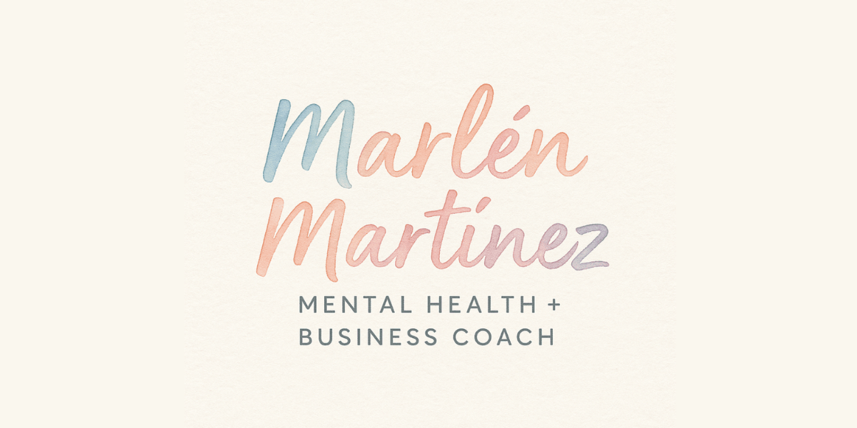 Marlen Martinez, Mental Health + Business Coach, helping neurodivergent entrepreneurs build sustainable, balanced businesses.