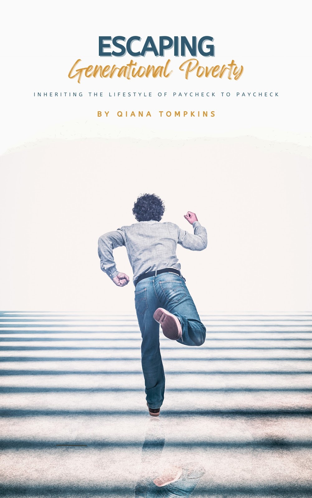 Escaping Generational Poverty book cover by Qiana Tompkins, featuring an individual running toward freedom from paycheck-to-paycheck lifestyle.