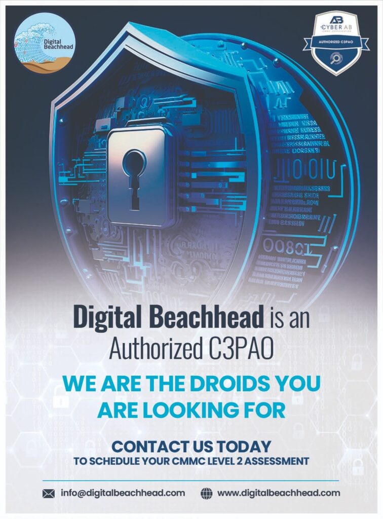 As an Authorized C3PAO, Digital Beachhead helps businesses navigate the complexities of CMMC certification, ensuring DoD contractors are ready for the upcoming compliance deadline.