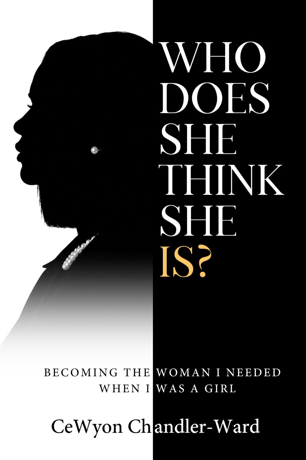 Silhouette book cover for “Who Does She Think She Is?” by CeWyon Chandler-Ward about women’s growth and leadership.