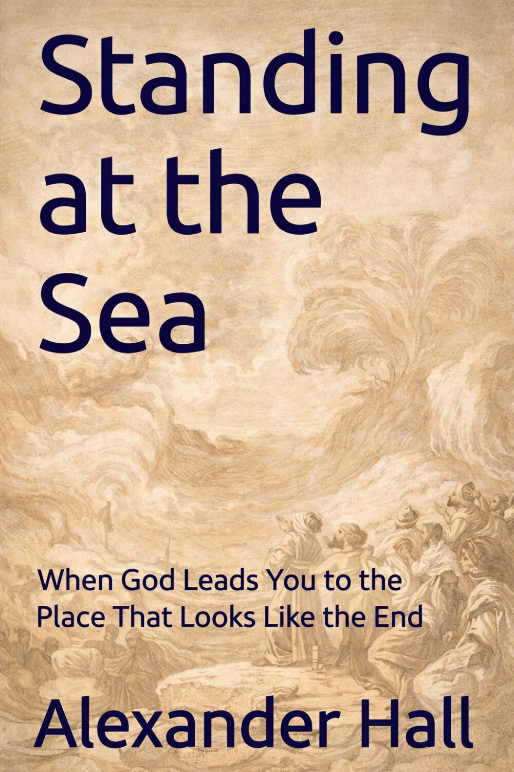 Cover of Standing at the Sea by Alexander Hall, featuring a Red Sea crossing illustration and subtitle.