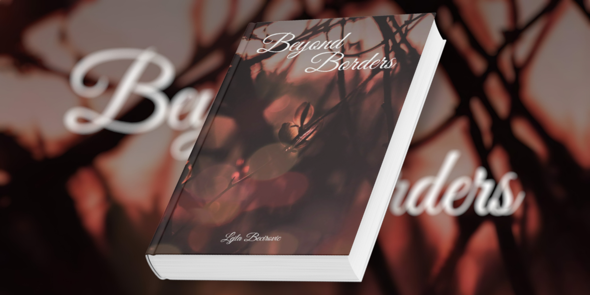 Book cover “Beyond Borders” by Lejla Becirovic with warm tones and blurred nature background.
